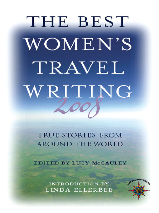 Title details for The Best Women's Travel Writing 2008 by Lucy McCauley - Available